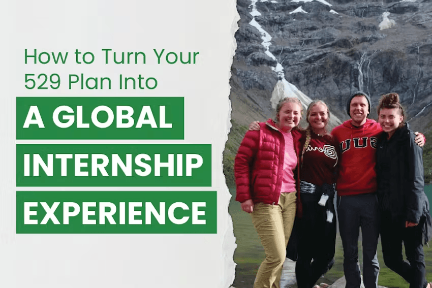 How to Turn Your 529 Plan Into a Global Volunteering Experience